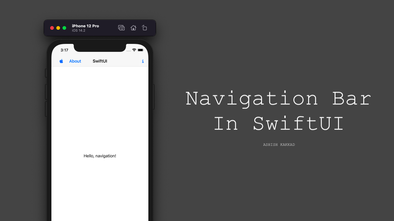 How To Create Navigation Bar In SwiftUI? Check Here! - Ashish Kakkad